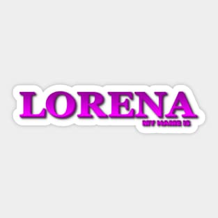 LORENA. MY NAME IS LORENA. SAMER BRASIL Sticker